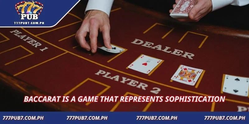 Baccarat is a game that represents sophistication