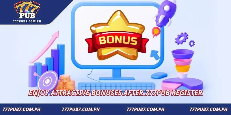 Enjoy attractive bonuses after 777pub register