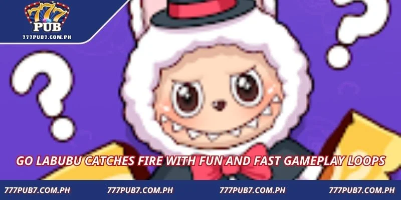 Go Labubu catches fire with fun and fast gameplay loops