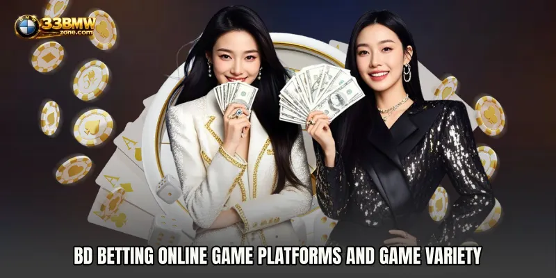 BD Betting online game Platforms and Game Variety