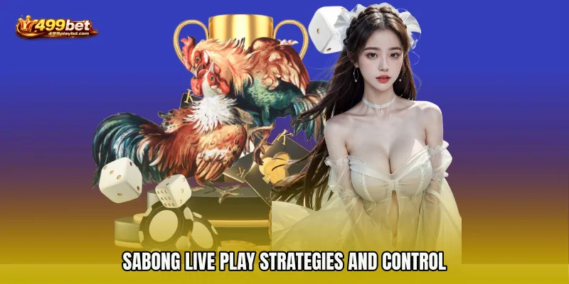 Sabong live play strategies and control