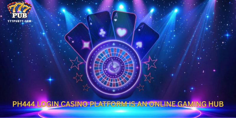 The ph444 login casino platform is an online gaming hub